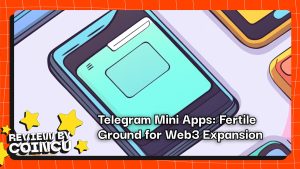 Telegram Mini Apps: Fertile Ground for Web3 Expansion