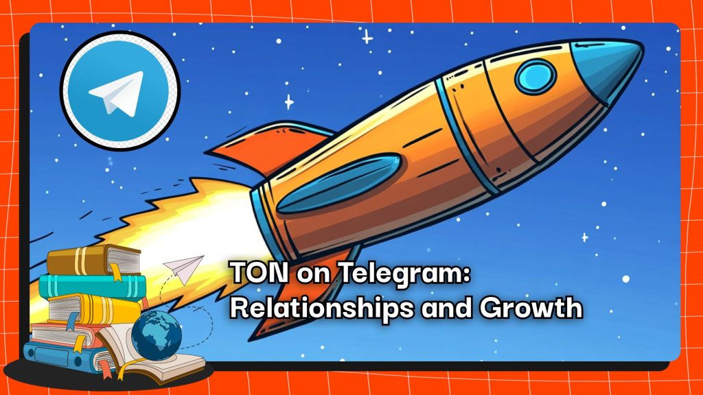 TON on Telegram: Relationships and Growth