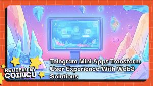 Telegram Mini Apps Transform User Experience With Web3 Solutions