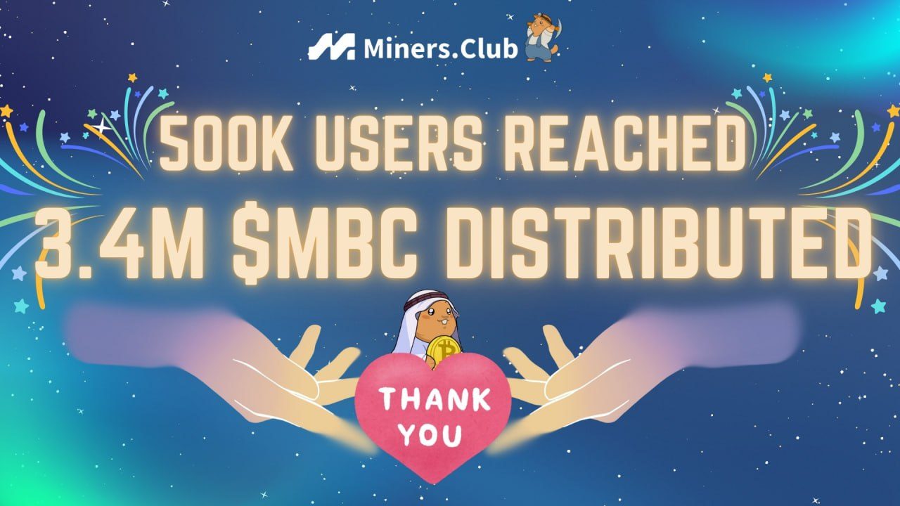 "Miners.Club Hits Key Milestone: 500,000 Users and Millions of MBC Tokens Distributed in Record Time - Coincu