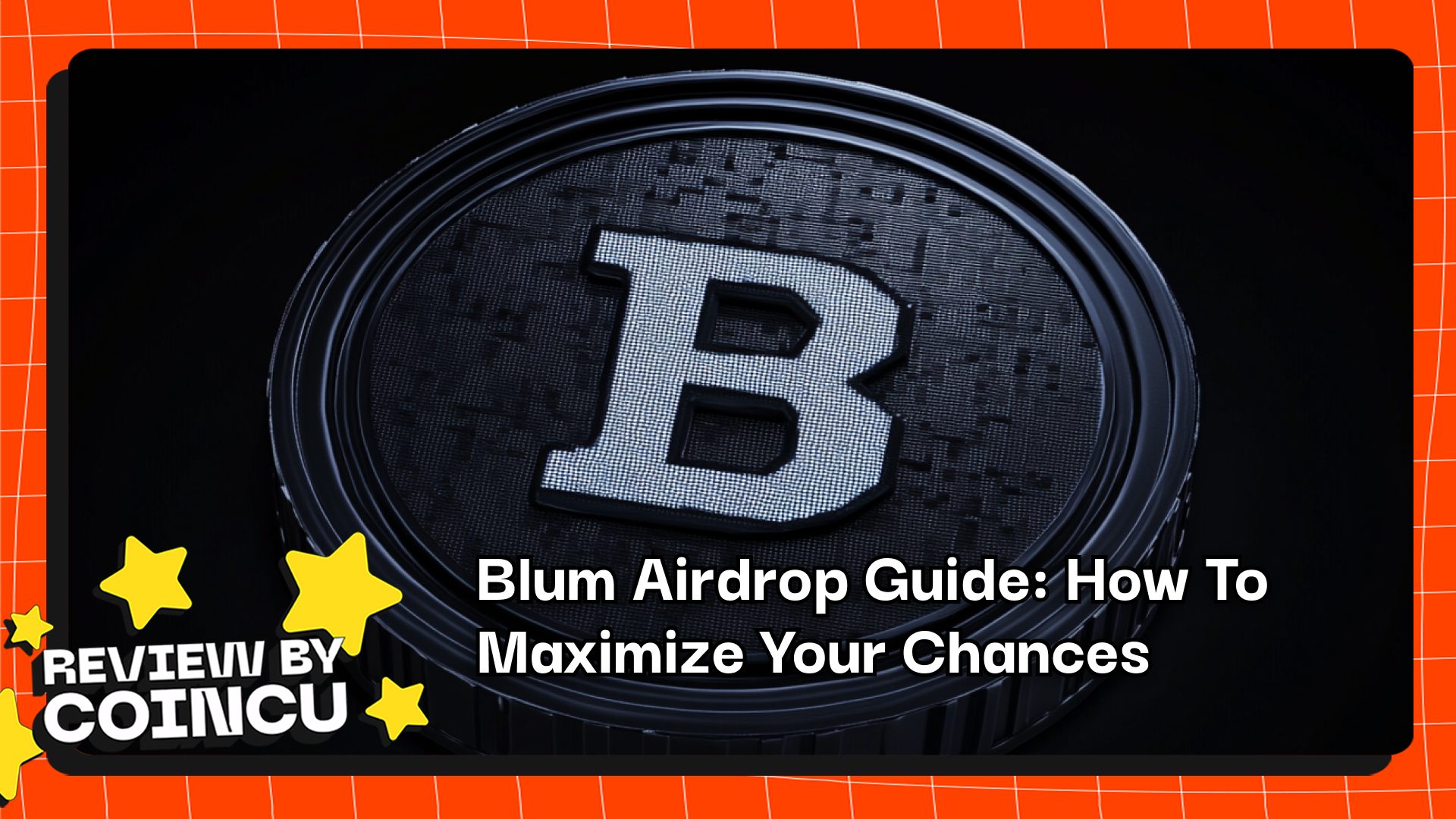 Blum Airdrop Guide: How To Maximize Your Chances