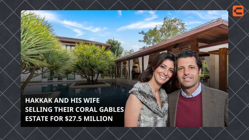 Hakkak and his wife sell their Coral Gables estate for $27.5 million