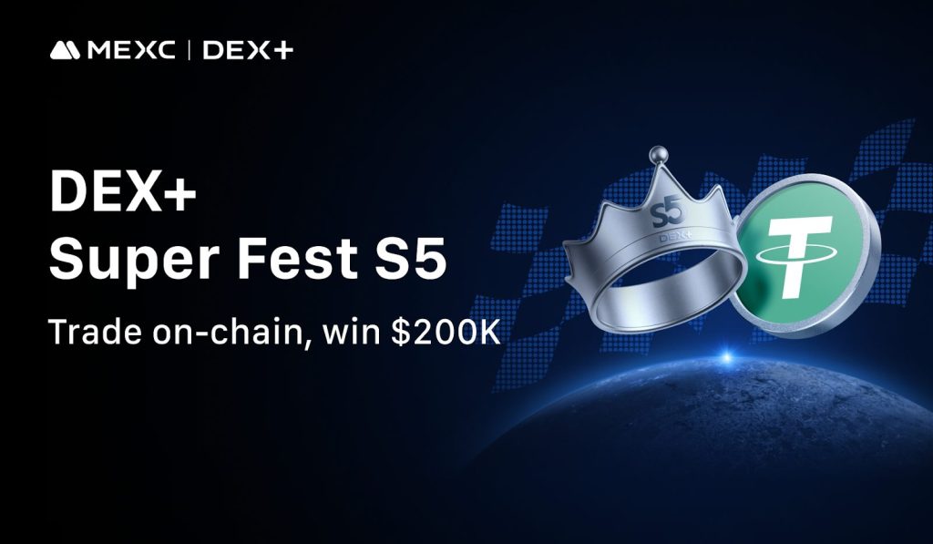 MEXC DEX+ Super Fest Season 5 Launches with a 200,000 USDT Prize Pool