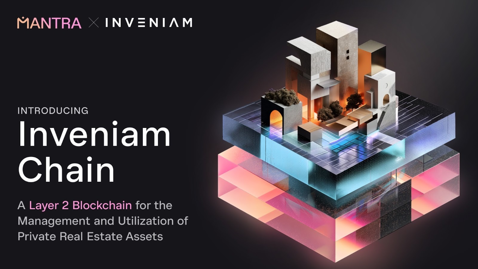 Inveniam and Mantra unveil Inveniam Chain: A layer 2 blockchain for private real estate assets