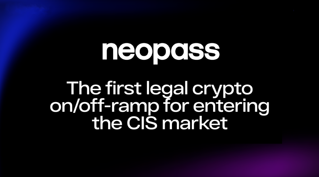 NeoPass unveils a compliant solution for accessing digital assets across the CIS region 1 NeoPass unveils a compliant solution for accessing digital assets across the CIS region