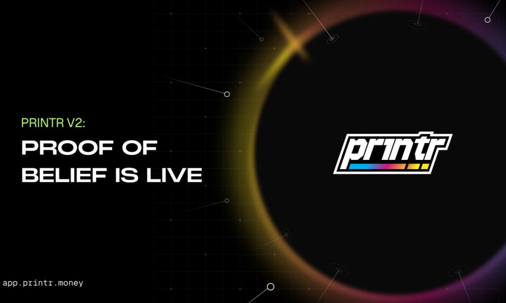 Printr Launches V2 Platform Update With Five Fee Models and On-Chain Proof of Belief Staking 1 Printr Launches V2 Platform Update With Five Fee Models and On-Chain Proof of Belief Staking