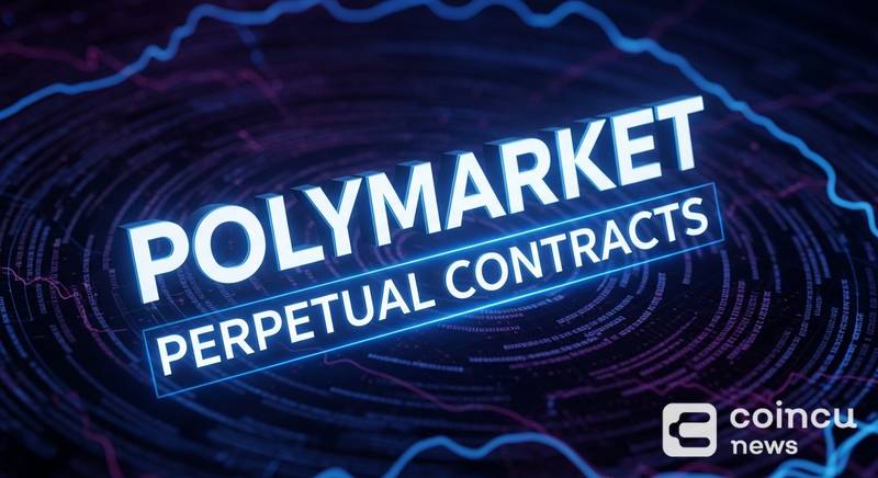 Polymarket Says It Will Launch Perpetual Contracts