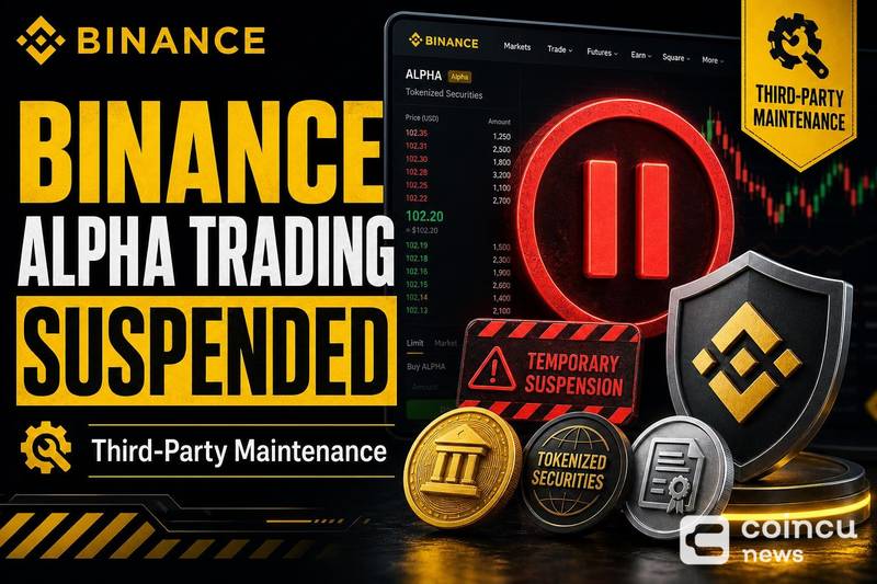 Binance Suspends Alpha Tokenized Securities Trading During Third-Party Maintenance