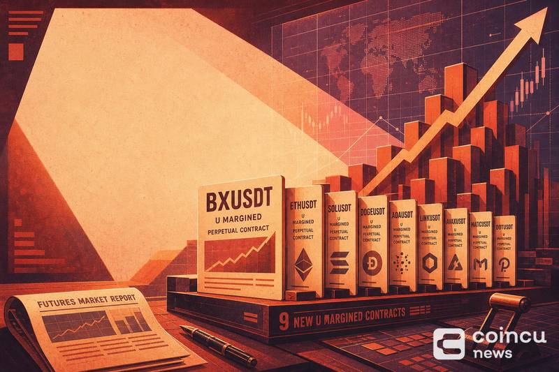 Binance Futures Launches BXUSDT and 8 New U-Margined Contracts 1 Binance Futures Launches BXUSDT and 8 New U-Margined Contracts