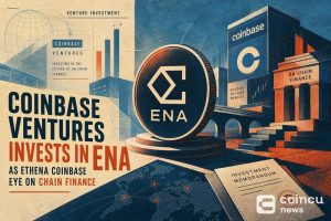 Coinbase Ventures Invests in ENA as Ethena, Coinbase Eye On-Chain Finance