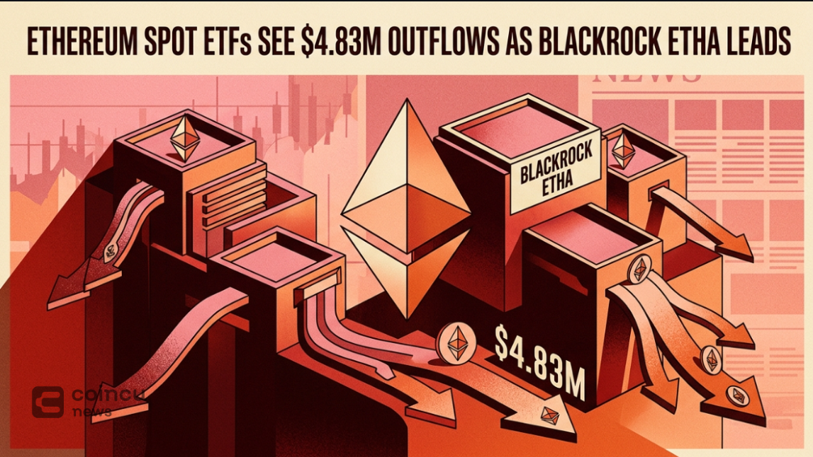Ethereum Spot ETFs See $4.83M Outflows as BlackRock ETHA Leads