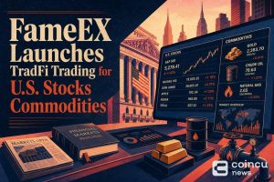 FameEX Launches TradFi Trading for U.S. Stocks, Commodities