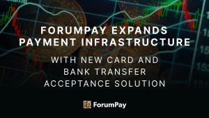 ForumPay Expands Payment Infrastructure with New Card and Bank Transfer Acceptance Solution