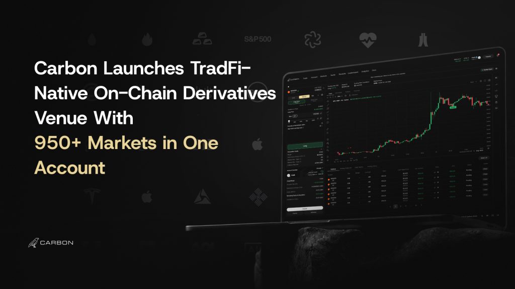 Carbon Launches TradFi-Native On-Chain Derivatives Venue With 950+ Markets in One Account