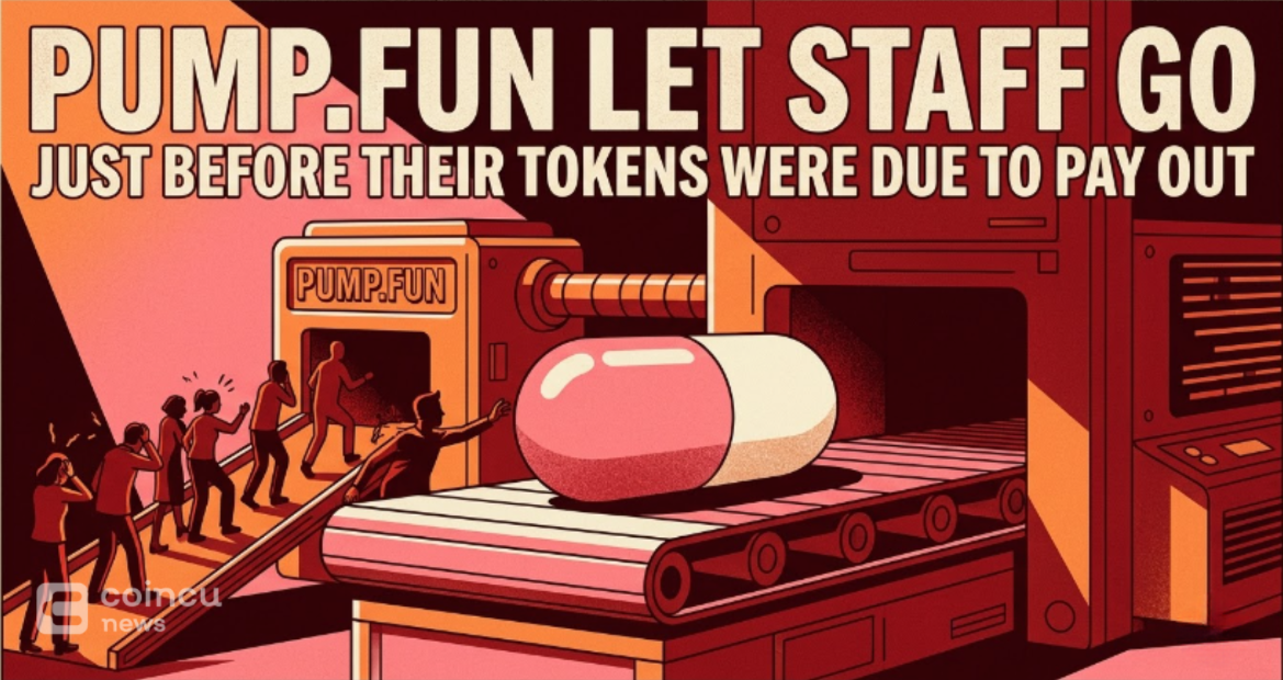 Pump.fun Let Staff Go Just Before Their Tokens Were Due to Pay Out