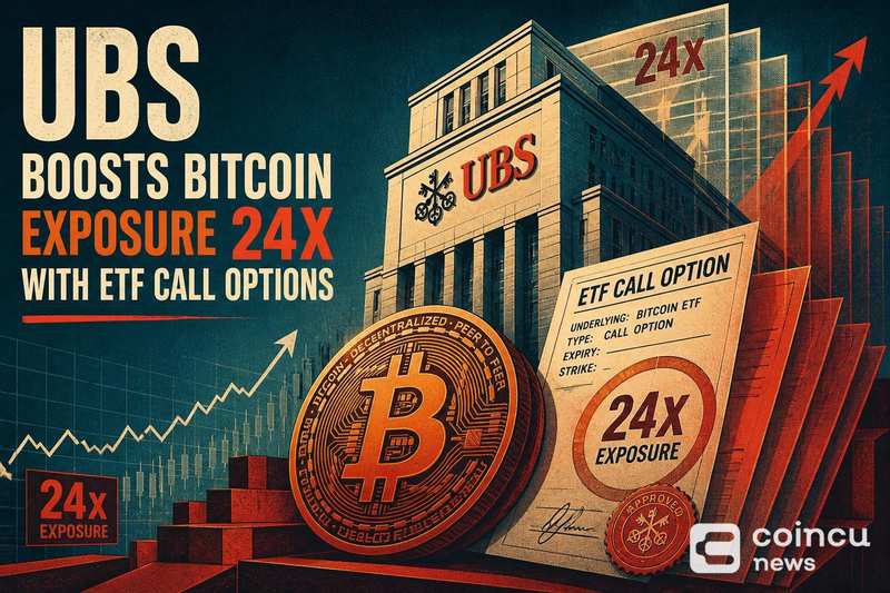 UBS Boosts Bitcoin Exposure 24x With ETF Call Options